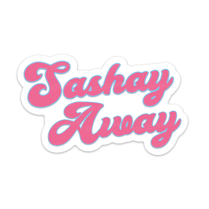 Sashay Away